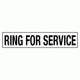 611 - Ring For Service - 200mm x 50mm.